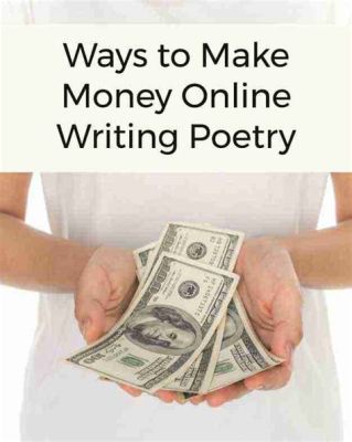 How to Make Money Writing Poetry: An In-Depth Exploration with Creative Strategies